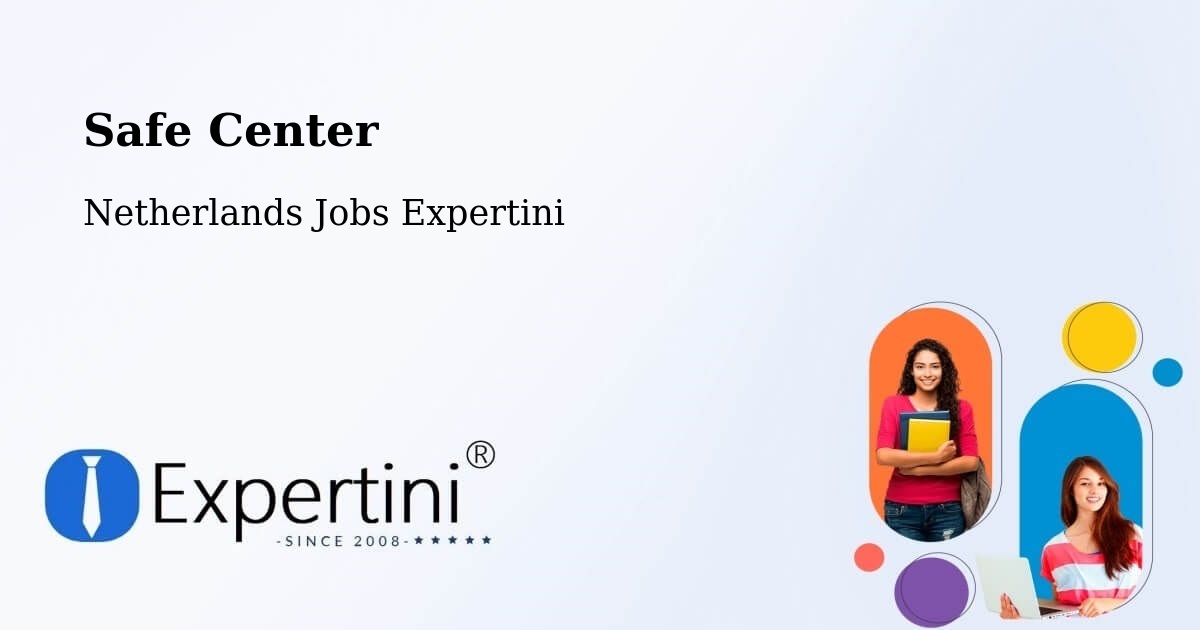Safety Center – Harskamp - Netherlands Jobs Expertini